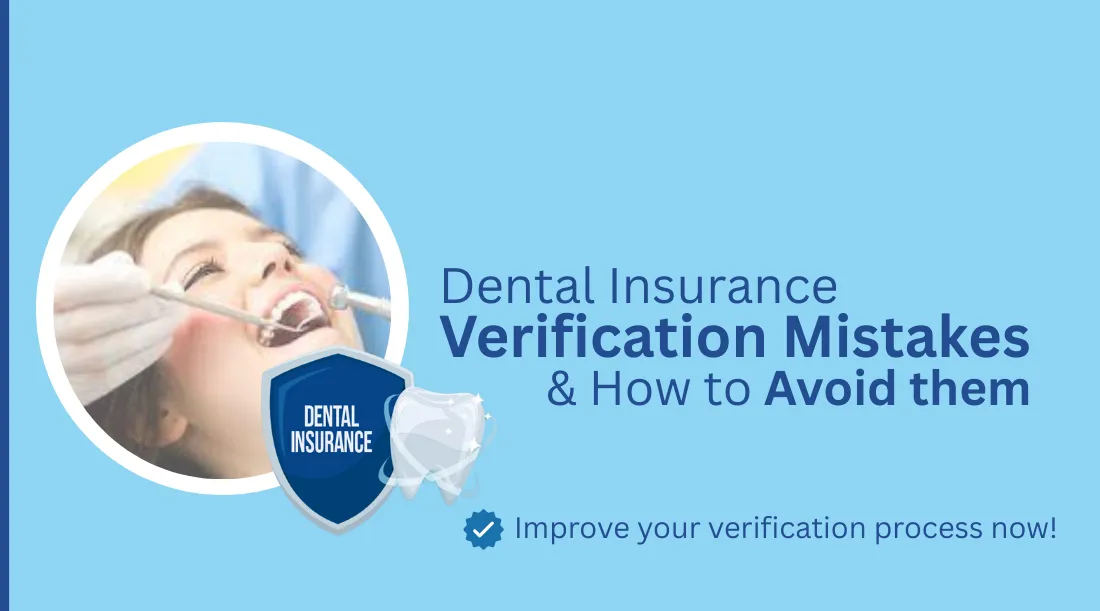 Dentist examining a smiling female patient with dental tools, accompanied by text about avoiding dental insurance verification mistakes and improving the verification process.