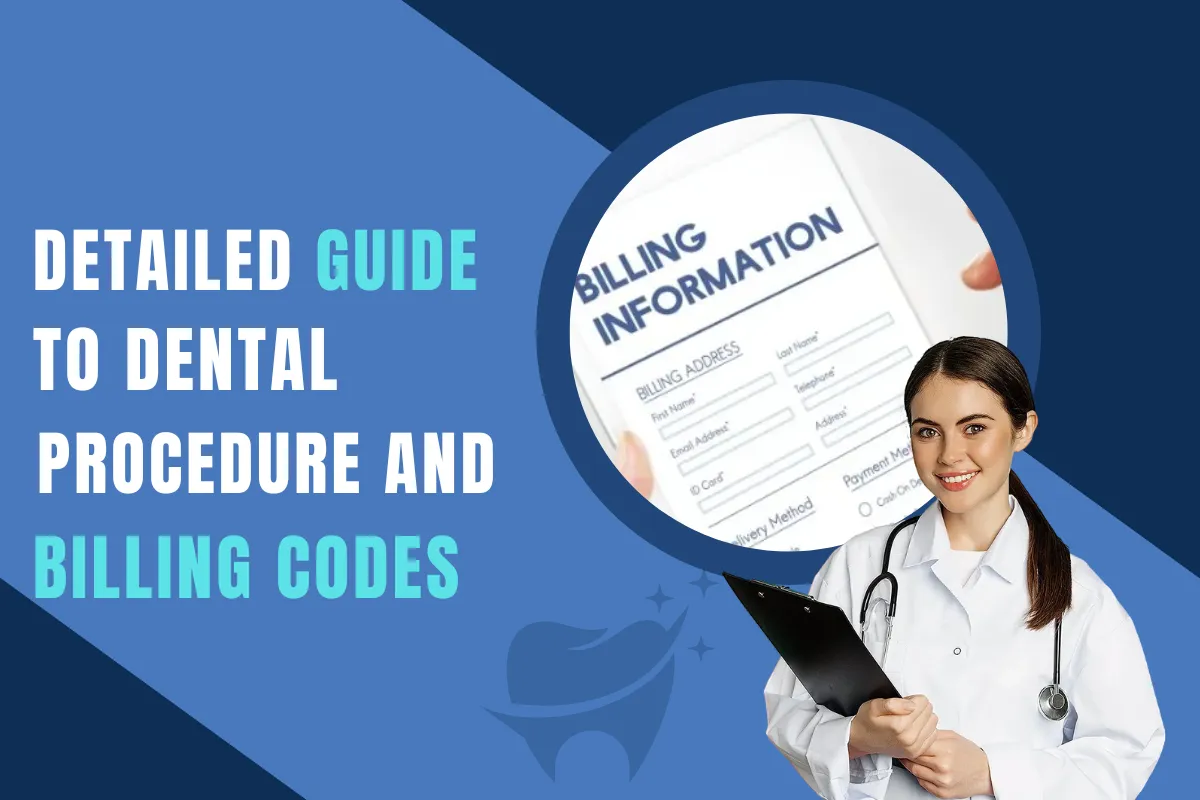 Smiling female dentist holding a clipboard, next to a close-up of a billing information form, with bold text reading "Detailed Guide to Dental Procedure and Billing Codes" on a blue background. Ideal for content about dental procedure codes and dental billing accuracy.
