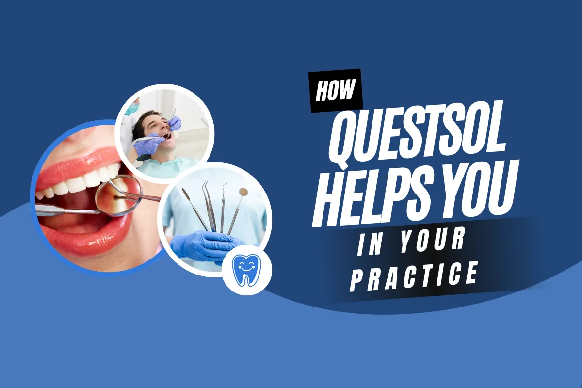 Dental tools, patient in dental chair, and oral check-up images illustrating how QuestSol supports dental practices with accurate dental procedure codes, billing, and insurance verification to enhance compliance and reimbursement.